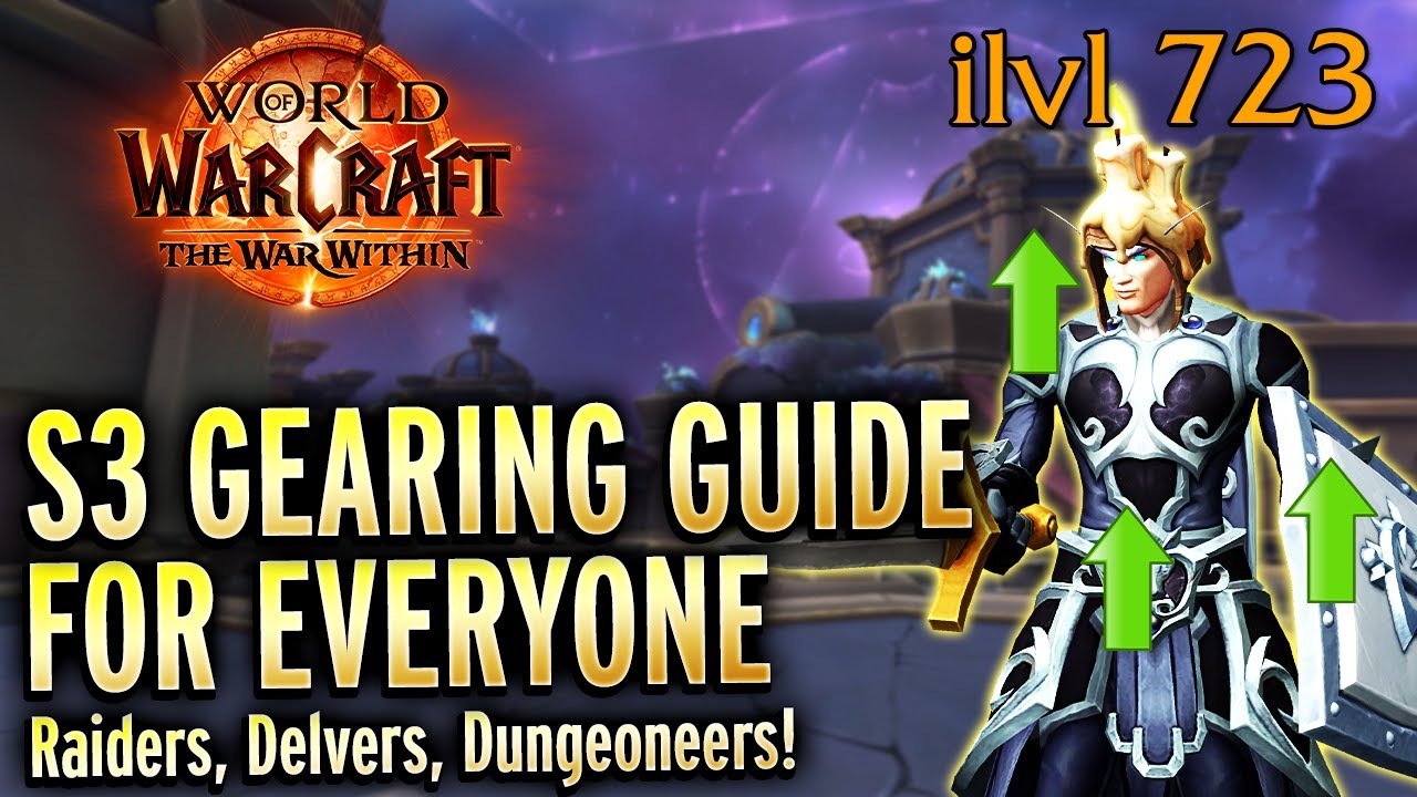 11.2 Season 3 COMPLETE Gearing For Casual, Solo And Group Players - World of Warcraft Guide