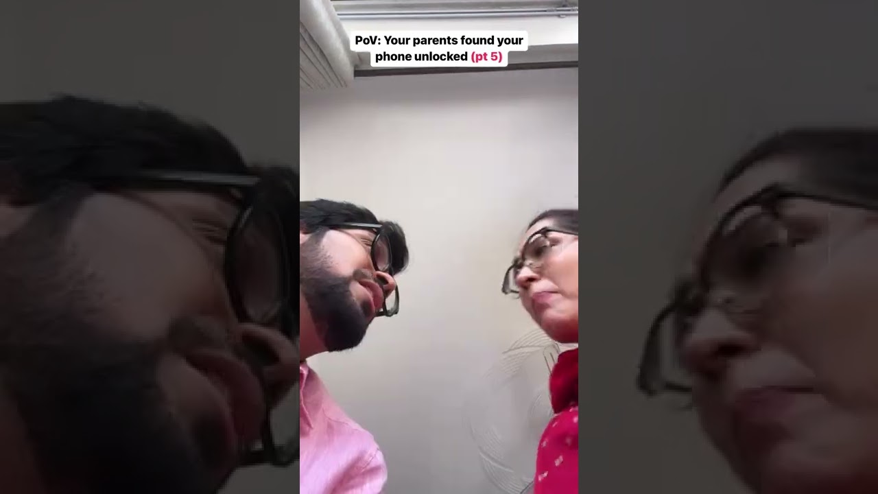 PoV: Your parents found your phone unlocked part 5 ft @shibani_bedi
