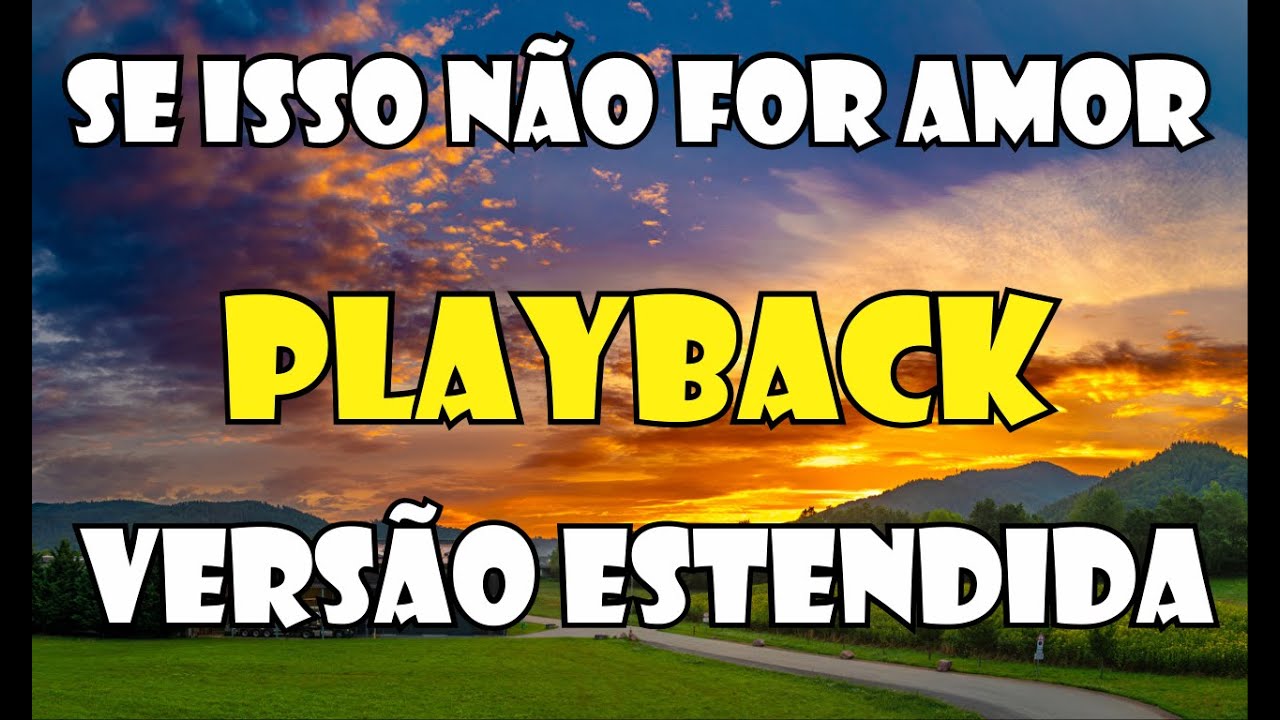 SE ISSO NÃO FOR AMOR PLAYBACK / KARAOKÊ TOM SUAVE