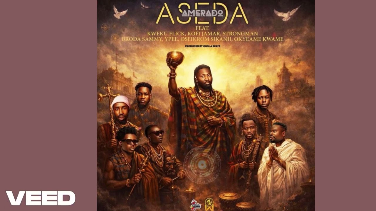 Amerado Aseda Ft Kweku Flick,Kofi Jamar,Strongman,Broda Sammy,Ypee, Oseikrom Sikanii & Okyeame Kwame