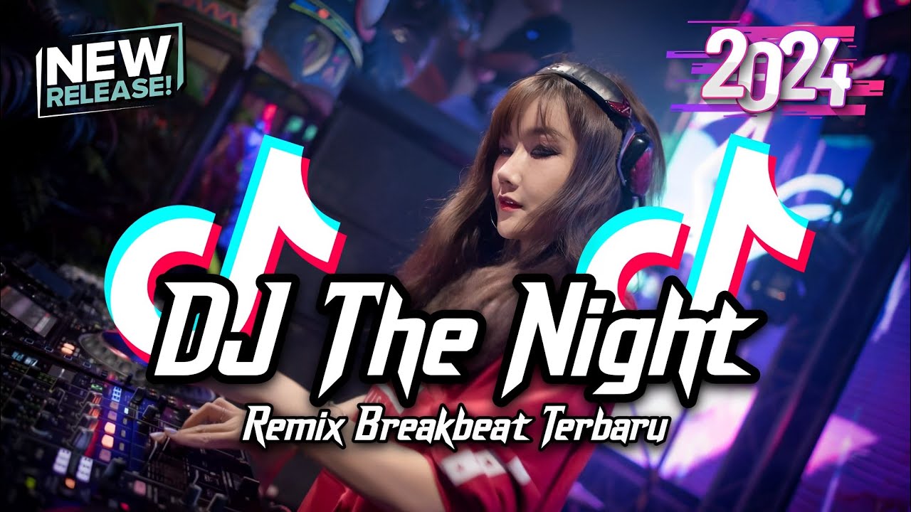 DJ The Night Breakbeat Full Bass Slow Version 2024