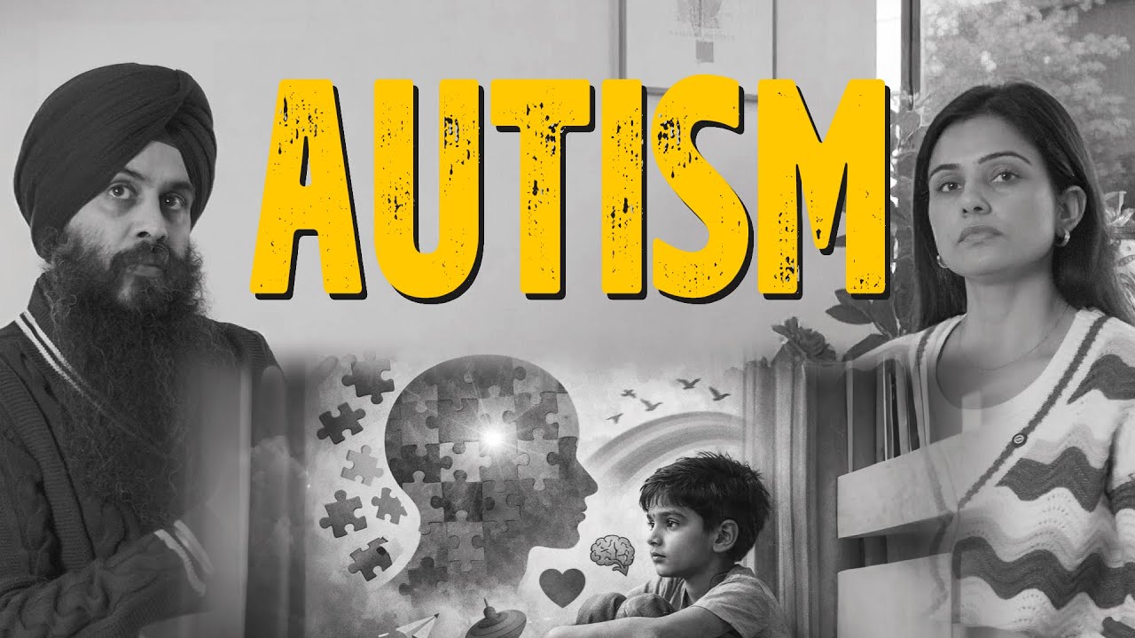 Autism - ਇਕ ਮਾਂ ਦੀ ਕਹਾਣੀ | Achieve Happily | Gurikbal Singh | Jaskirat Kaur