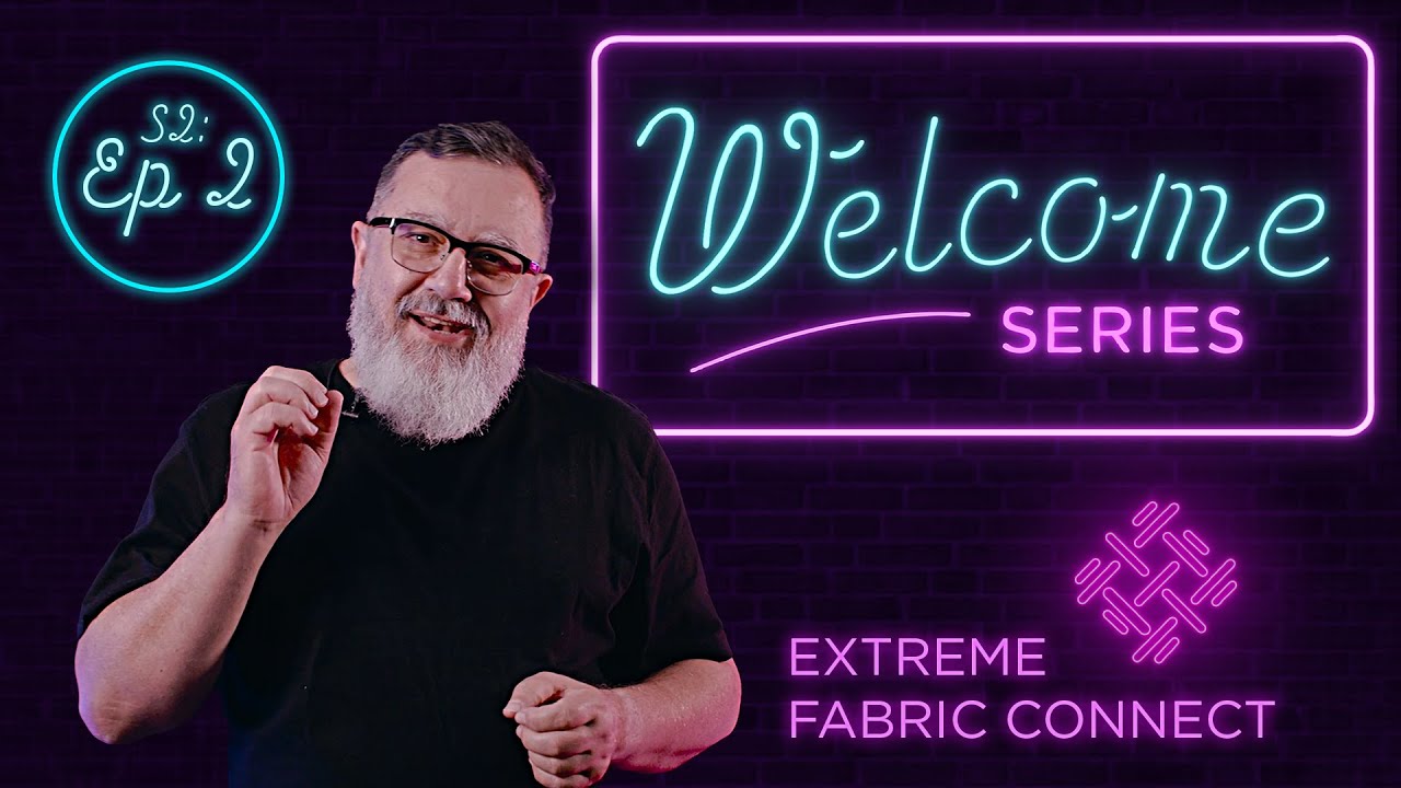 Meet Extreme Fabric Connect - Episode Two