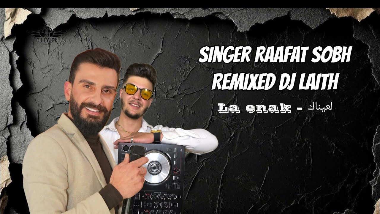 Remix La enaak Rafat Sobh | ريمكس لعيناك رأفت صبح