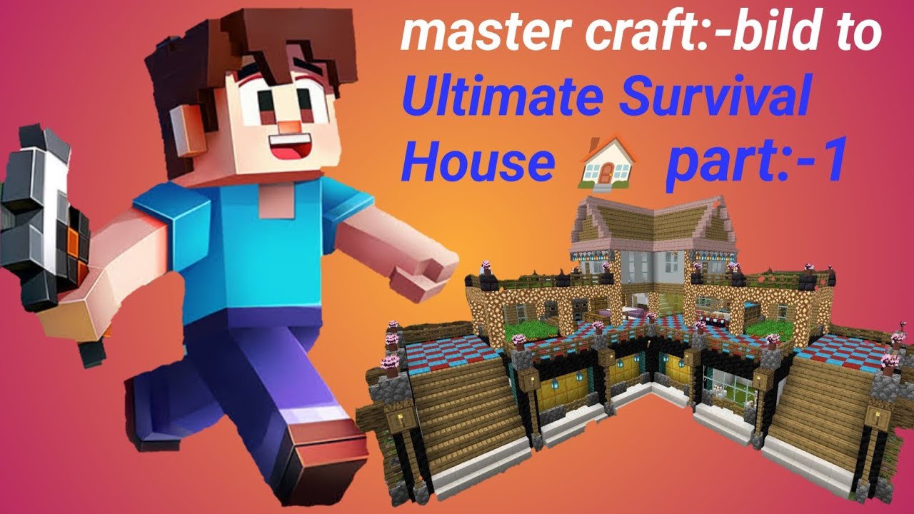 Master craft -bild to Ultimate Survival House 🏠🏡 Part:-1