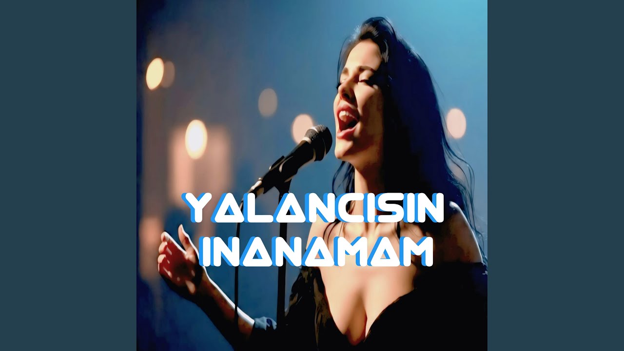 Yalancısın İnanamam