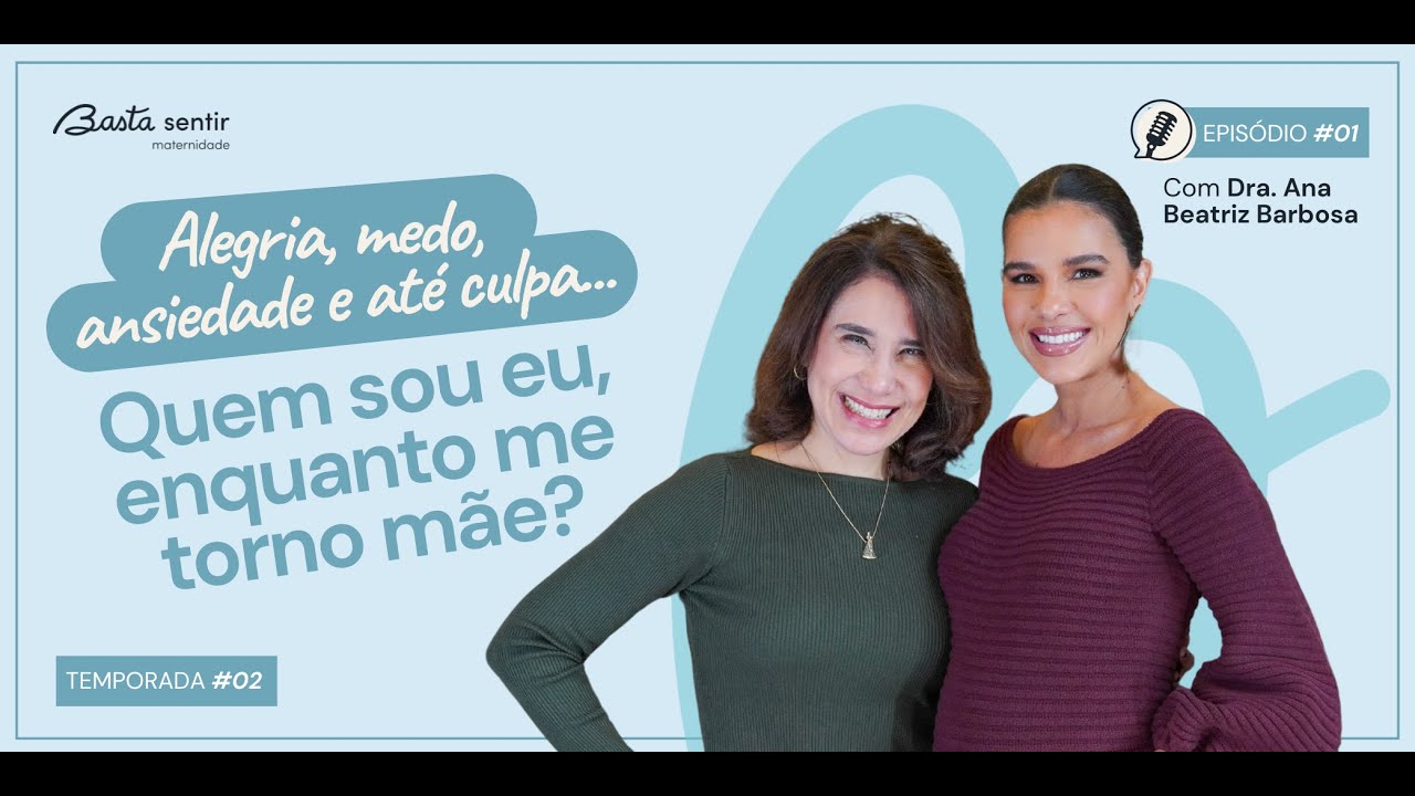 Alegria, medo, ansiedade e até culpa... Quem sou eu, enquanto me torno mãe? - T2, Ep. 1