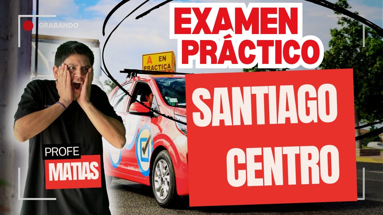 Cómo aprobar el examen práctico de conducir CLASE B en Santiago Centro 🚗📍