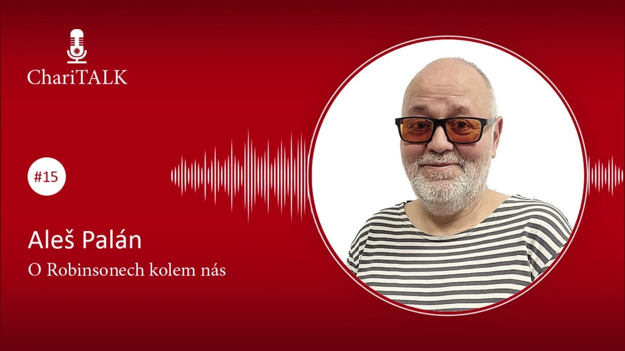 ChariTALK #15 Bez elektřiny, bez vody, ale přesto šťastní. O Robinsonech kolem nás