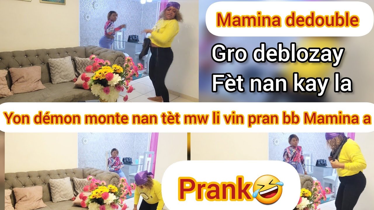 Prank/ démon monte nan tèt mw kay Mamina esprit a di yo voyel chache pitit Mamina a deblozay pete