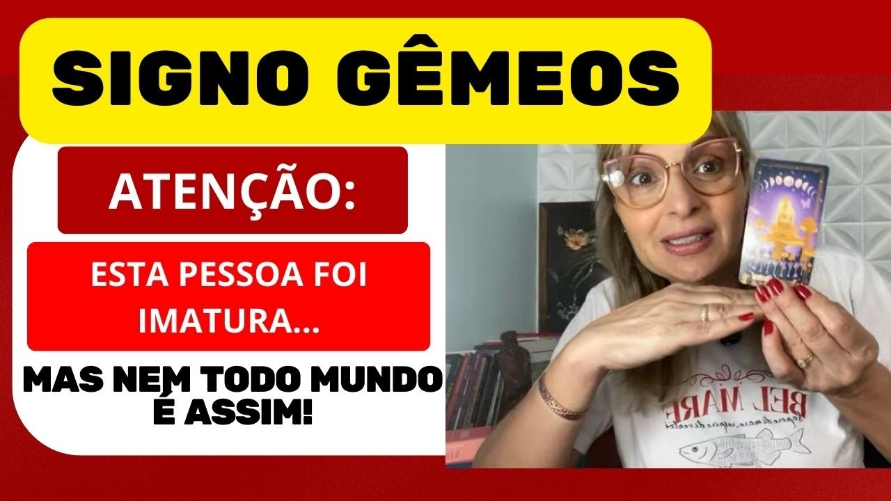 GÊMEOS♊️ESTA PESSOA FOI IMATURA,  MAS  NEM TODO MUNDO É ASSIM!