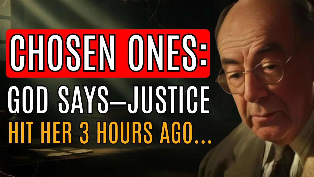 Chosen Ones: God Says—Justice Hit Her 3 Hours Ago… | CS Lewis | Powerful Motivation