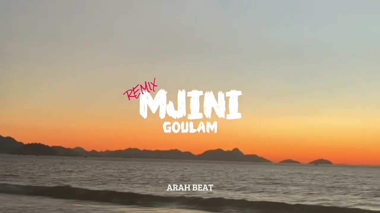 MJINI GOULAM REMIX || BY : ARAH BEAT🔊