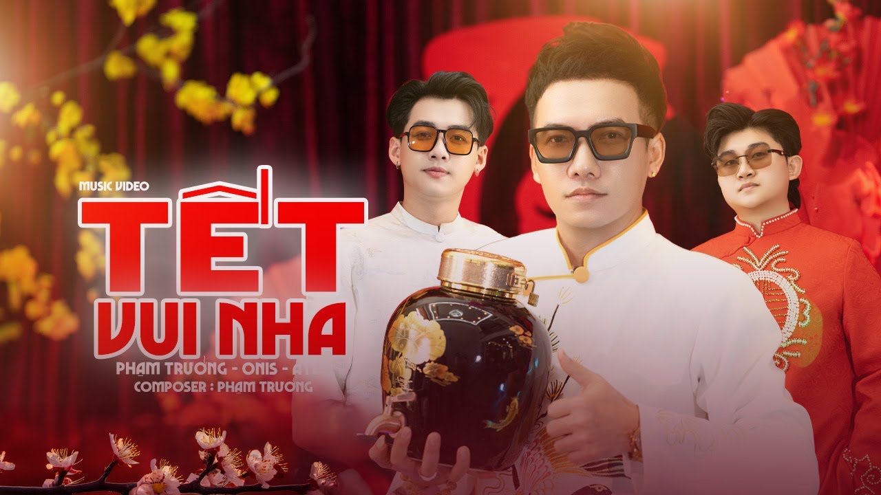 TẾT VUI NHA - PHẠM TRƯỞNG x ONIS x AYDY | NHẠC XUÂN 2026 | OFFICIAL MUSIC VIDEO
