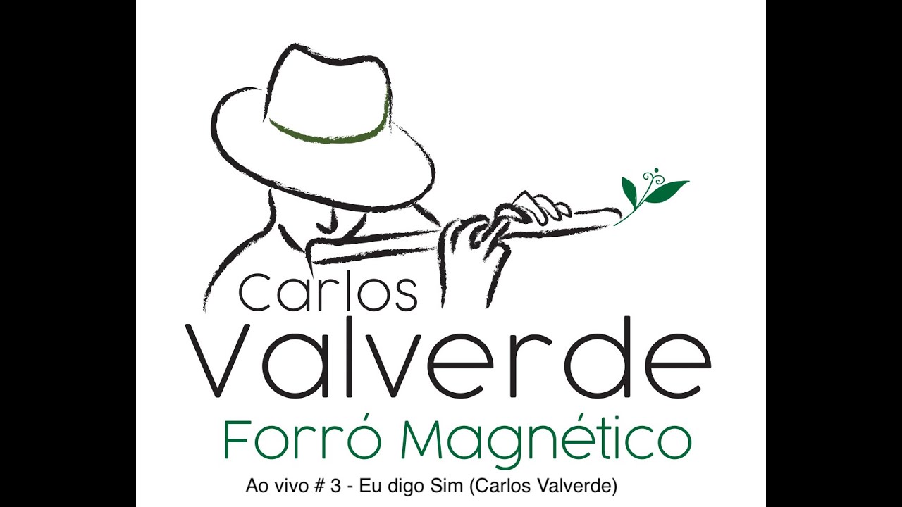 Carlos Valverde & le Forró Magnético - Ao vivo #3 Eu digo sim (Valverde)