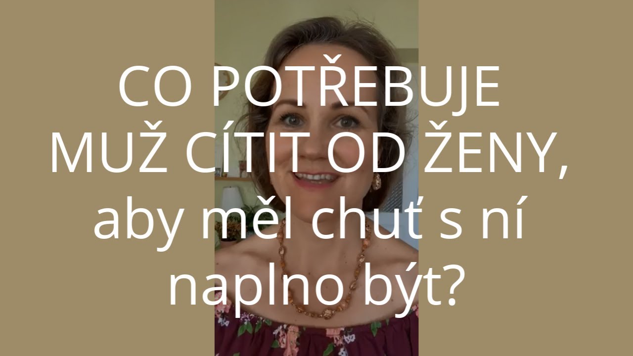 DENISA ŘÍHA PALEČKOVÁ - Co potřebuje muž cítit od ženy, aby měl chuť s ní naplno být?