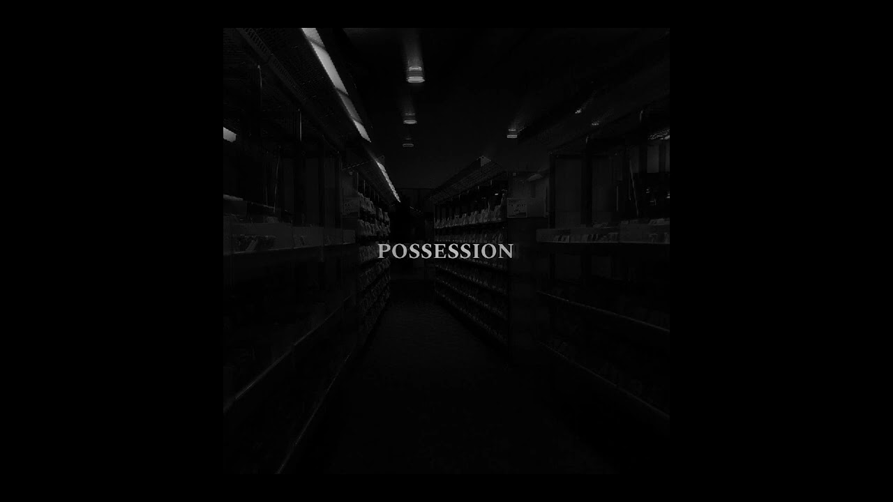 POSSESSION - (ft: K3NT4!) SLOWED