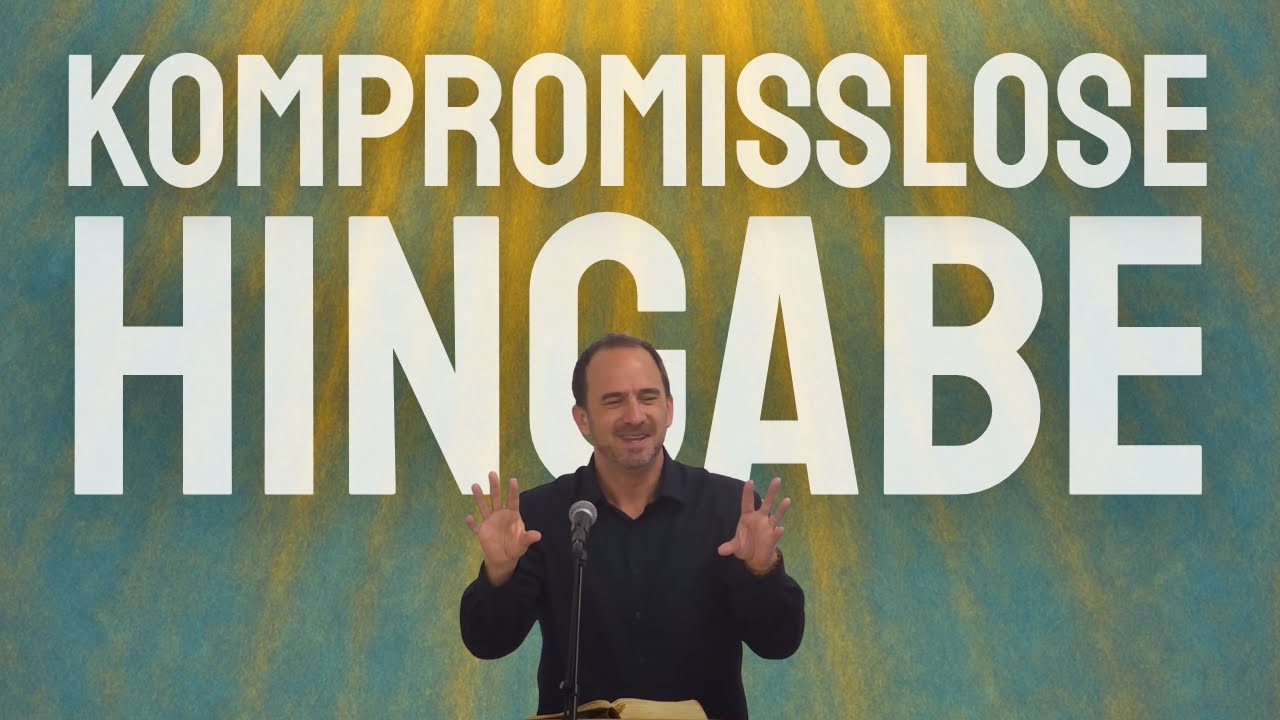 Wie Jesus mit kompromissloser Hingabe gelebt hat - und was wir von Ihm lernen können!