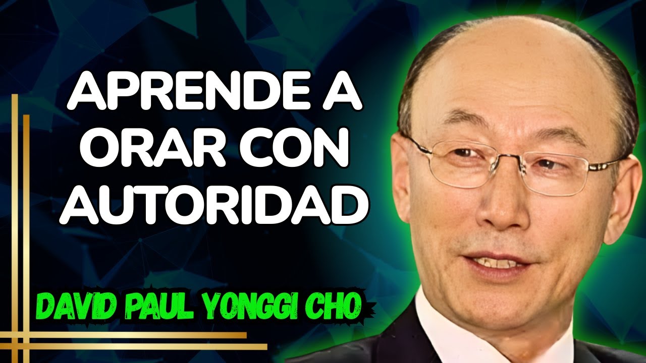 MÉTODO de DAVID YONGGI CHO para ORACIONES con RESPUESTAS INMEDIATAS y PODEROSAS