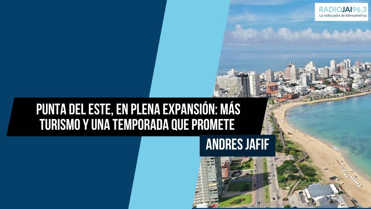 Punta del Este, en plena expansión: más turismo, calidad de vida y una temporada que promete