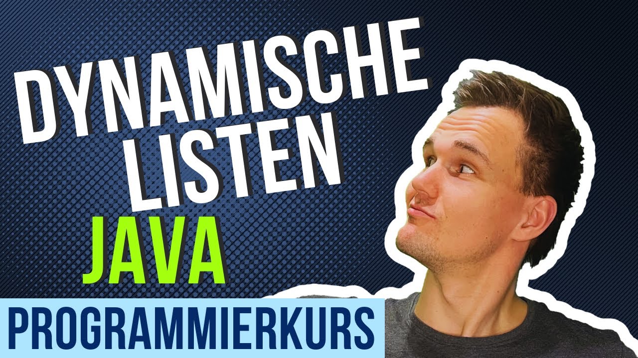 Dynamische Listen - Programmieren mit Java
