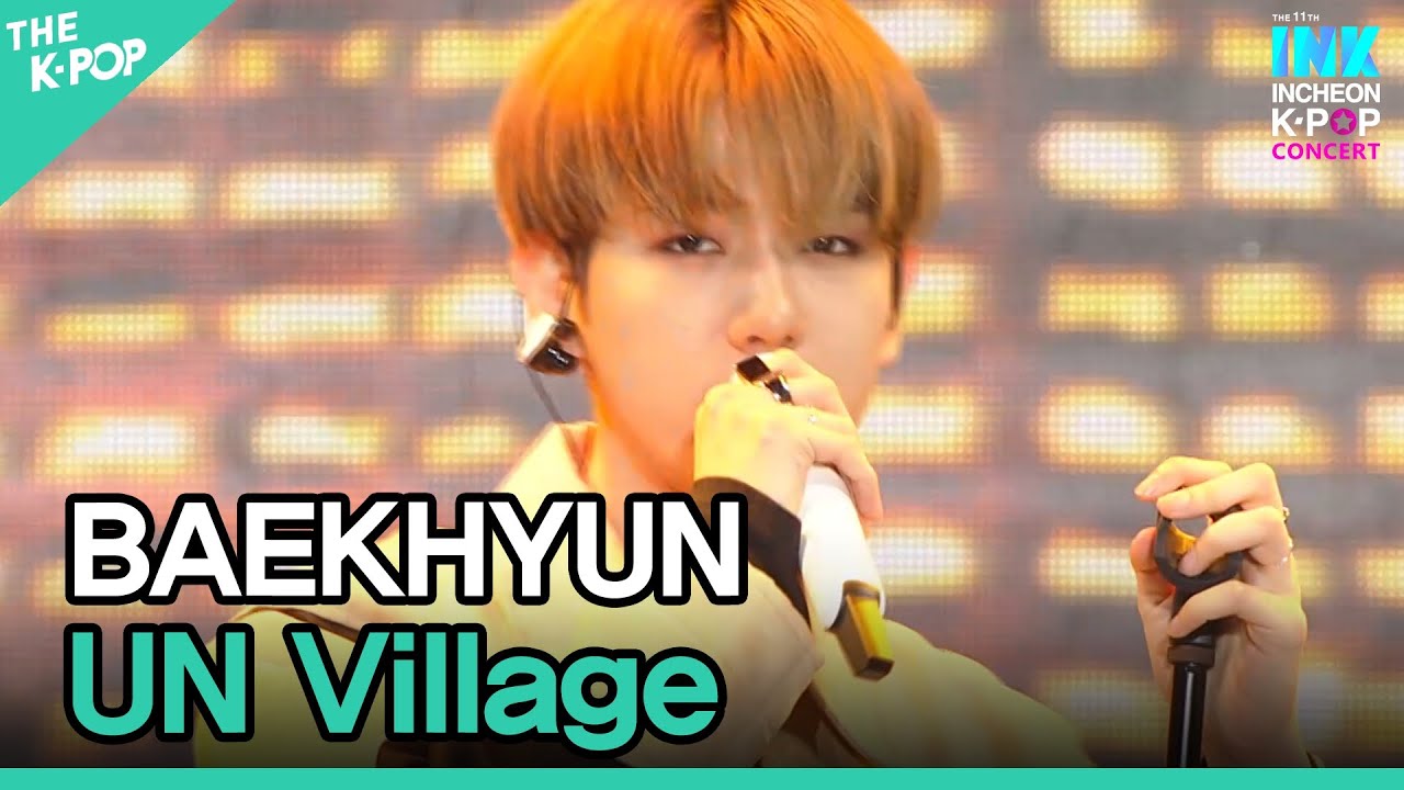 BAEKHYUN, UN Village (백현, UN Village)  [INK Incheon K-POP Concert]