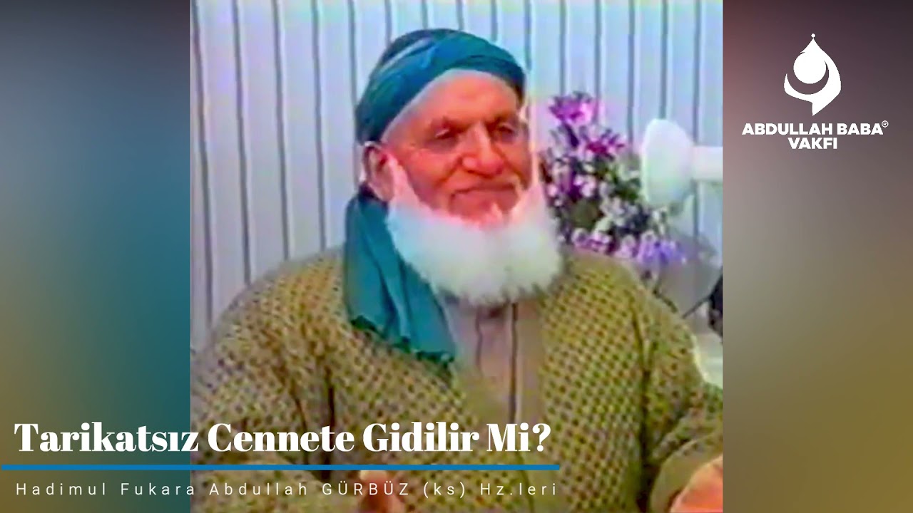 Tarikatsız Cennete Gidilir Mi?  | Abdullah Baba (ks) Hz.leri...