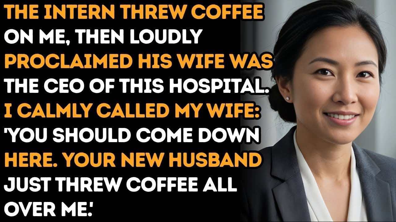 An Intern Threw Coffee On Me, Proclaiming The Ceo Was His Wife. So I Called Her: 'Come Meet Him'