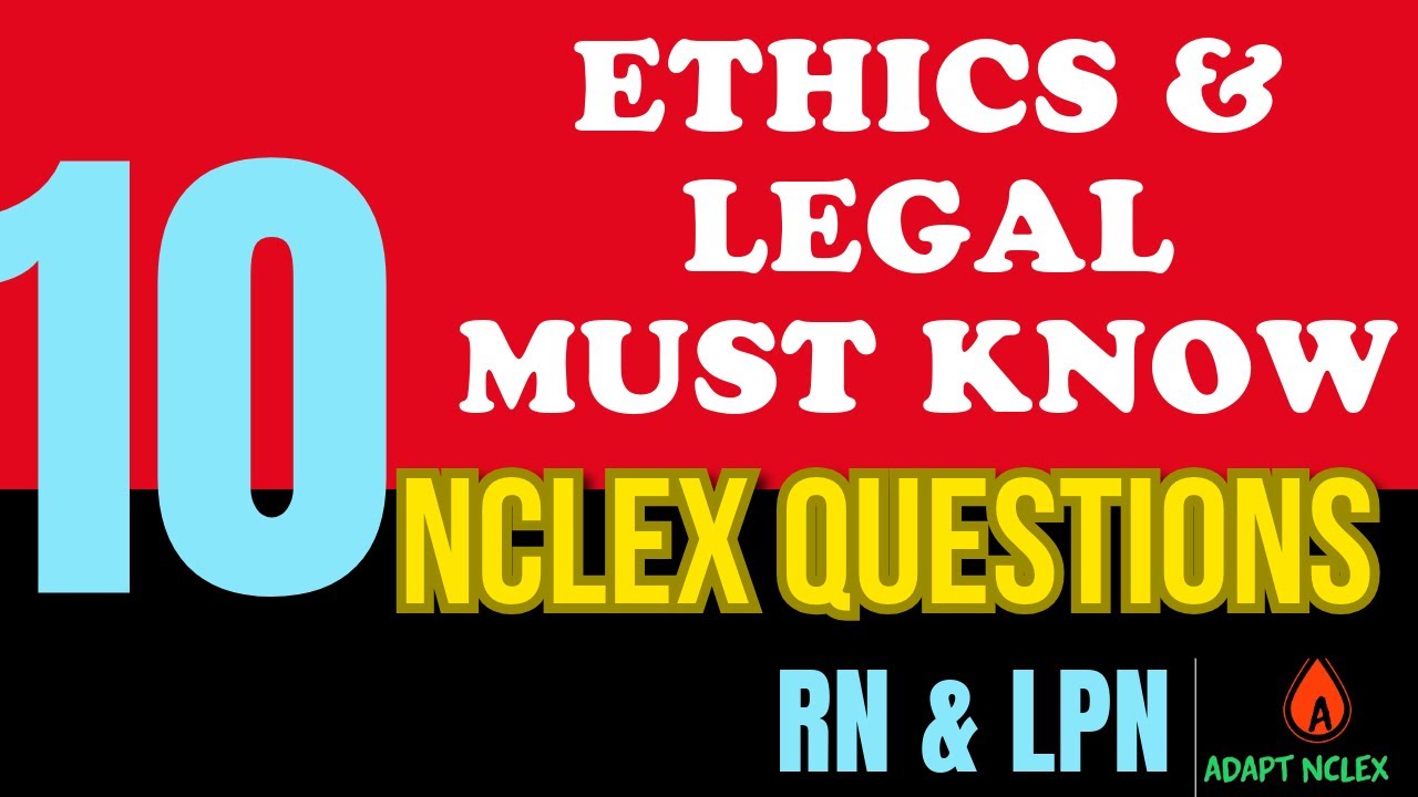 10 High-Yield NCLEX Ethics and Legal Questions Made Easy (RN & LPN Must Know)