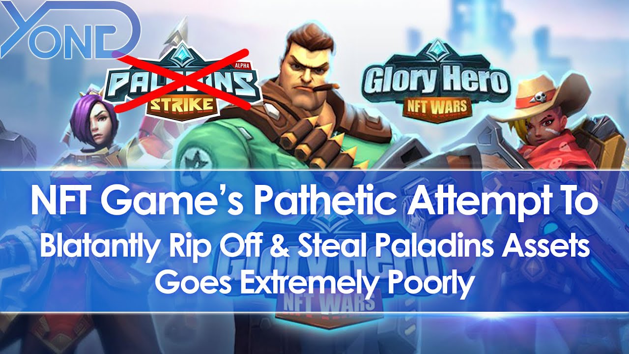 NFT Game Glory Hero's Attempt To Rip Off & Steal Paladins Assets Goes Extremely Poorly