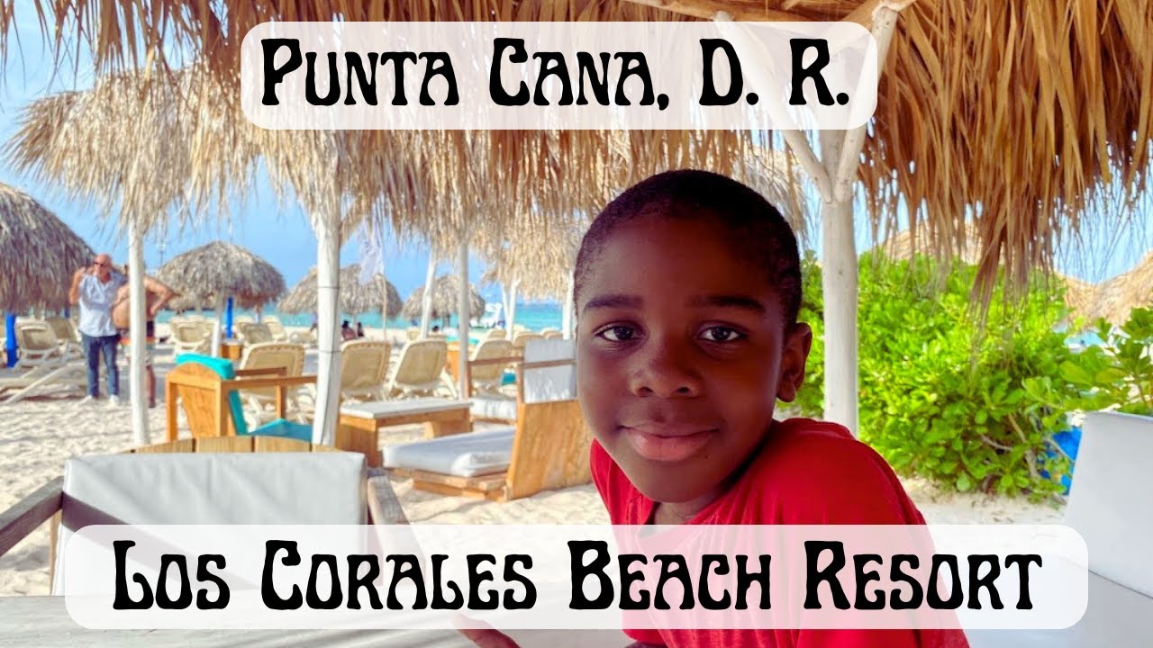 Our First Glimpse of Punta Cana, Dominican Republic: Los Corales Beach Resort and Villa Blanca Club
