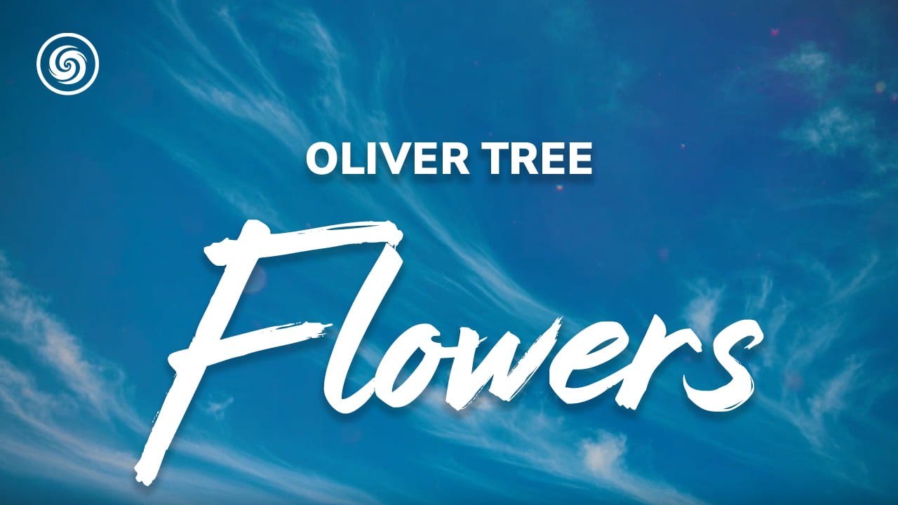 Oliver Tree - Flowers (lyrics)