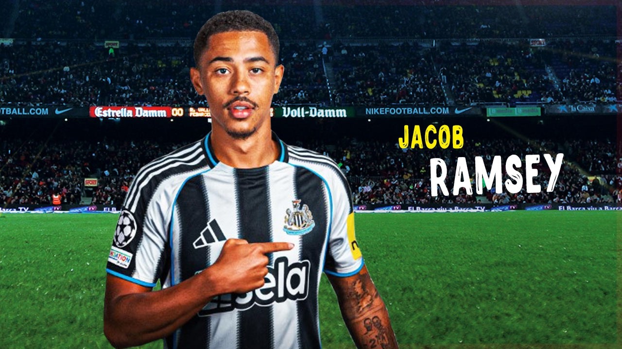 Jacob Ramsey &bull; Amazing Skills, Goals & Tackles | Welcome to Newcastle ᴴᴰ