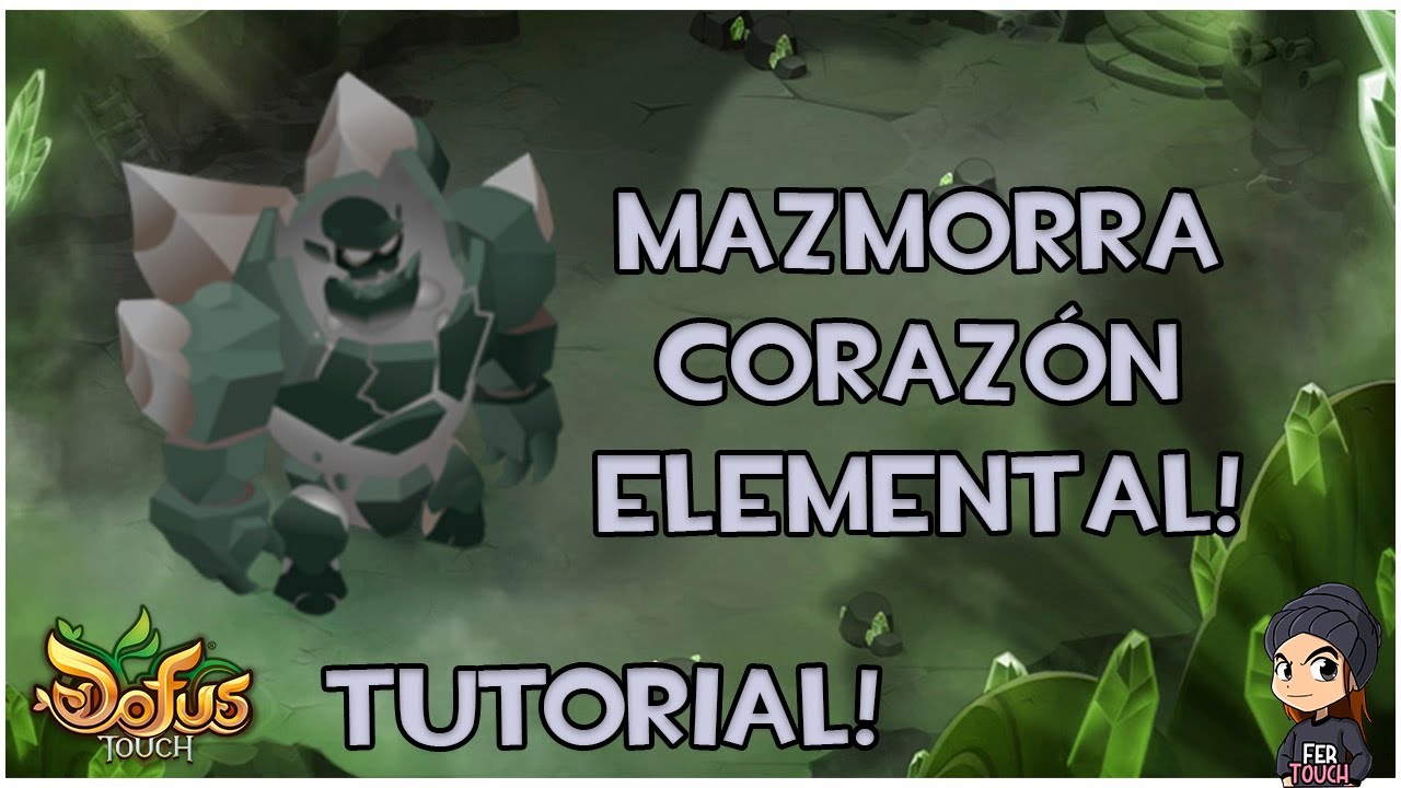 TUTORIAL: MAZMORRA CORAZÓN ELEMENTAL! (DOFUS TOUCH)