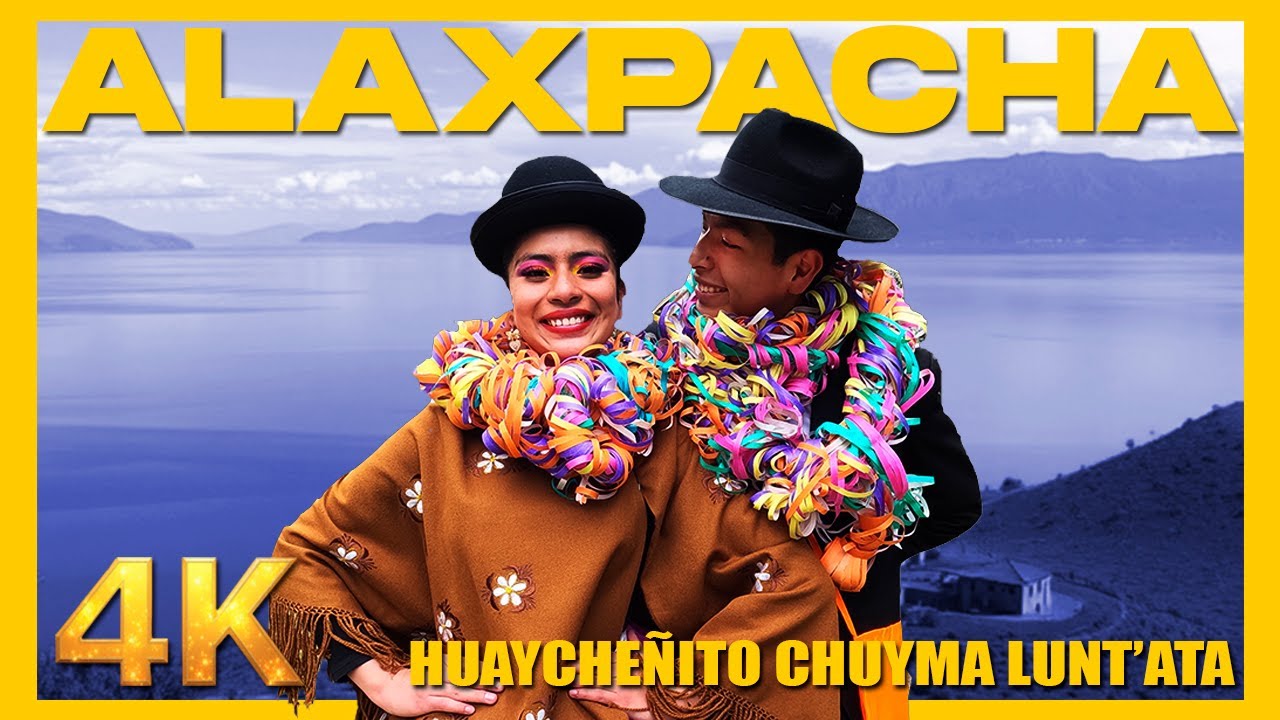 Alaxpacha - Huaycheñito Chuyma Luntata (Huaycheño) (Official Video) (4K)