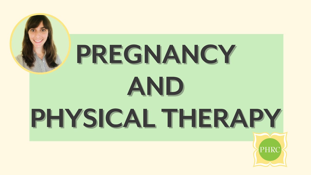 Pregnancy and Physical Therapy