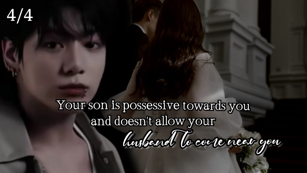 Your son is possessive towards you and doesn't allow your husband to come near you #btsff #jkff