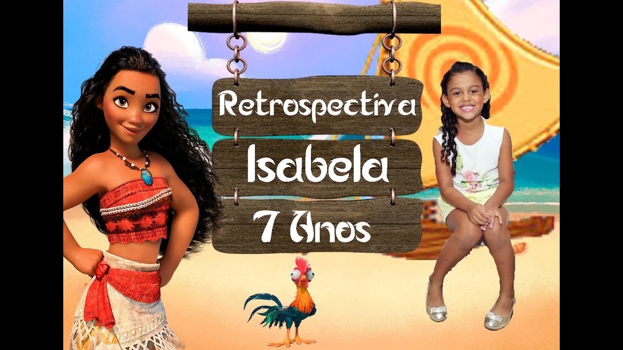 Retrospectiva Moana- Isabela 7 anos