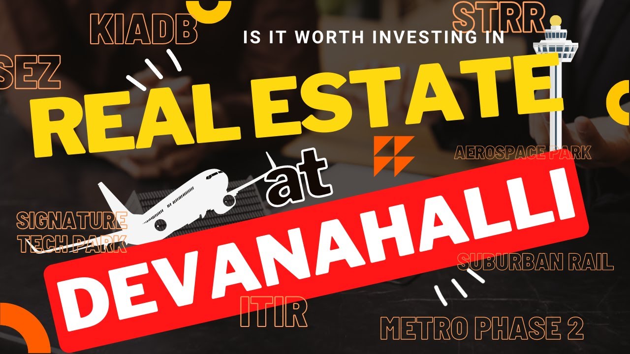 Real Estate in Devanahalli | Will the price appreciate | Where to invest | Bangalore investments