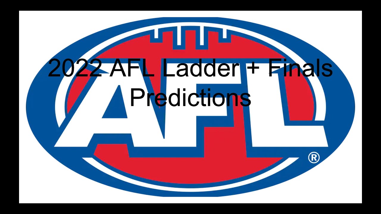 2022 AFL Ladder + Finals Predictions