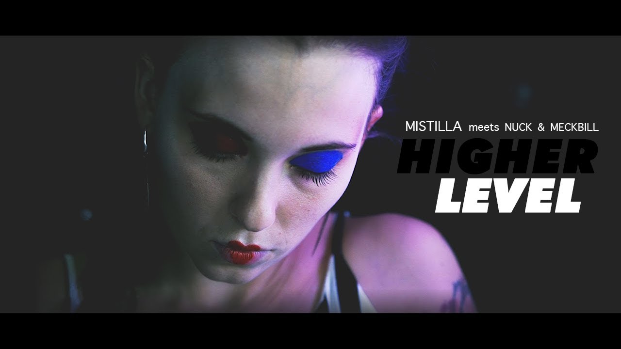 Mistilla Meets Nuck & Meckbill - Higher Level (Official Video)