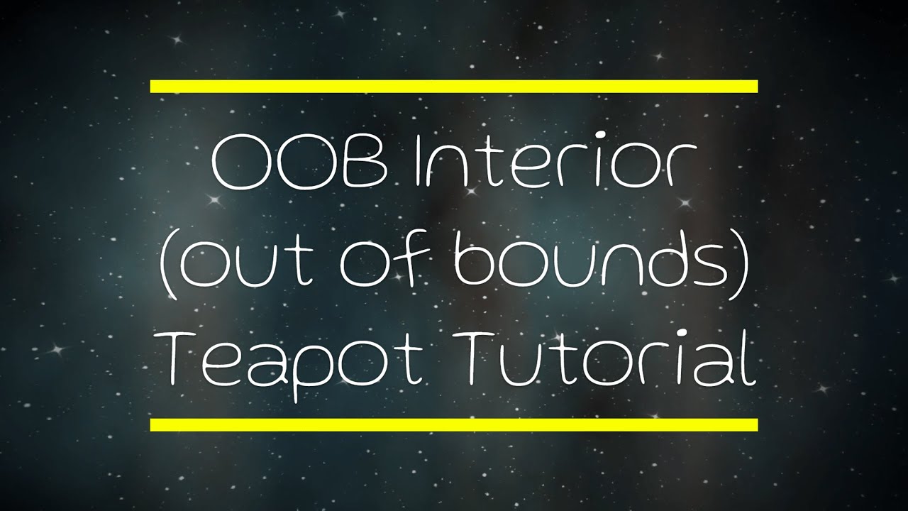 Teapot Tutorial : Getting OOB for Interior