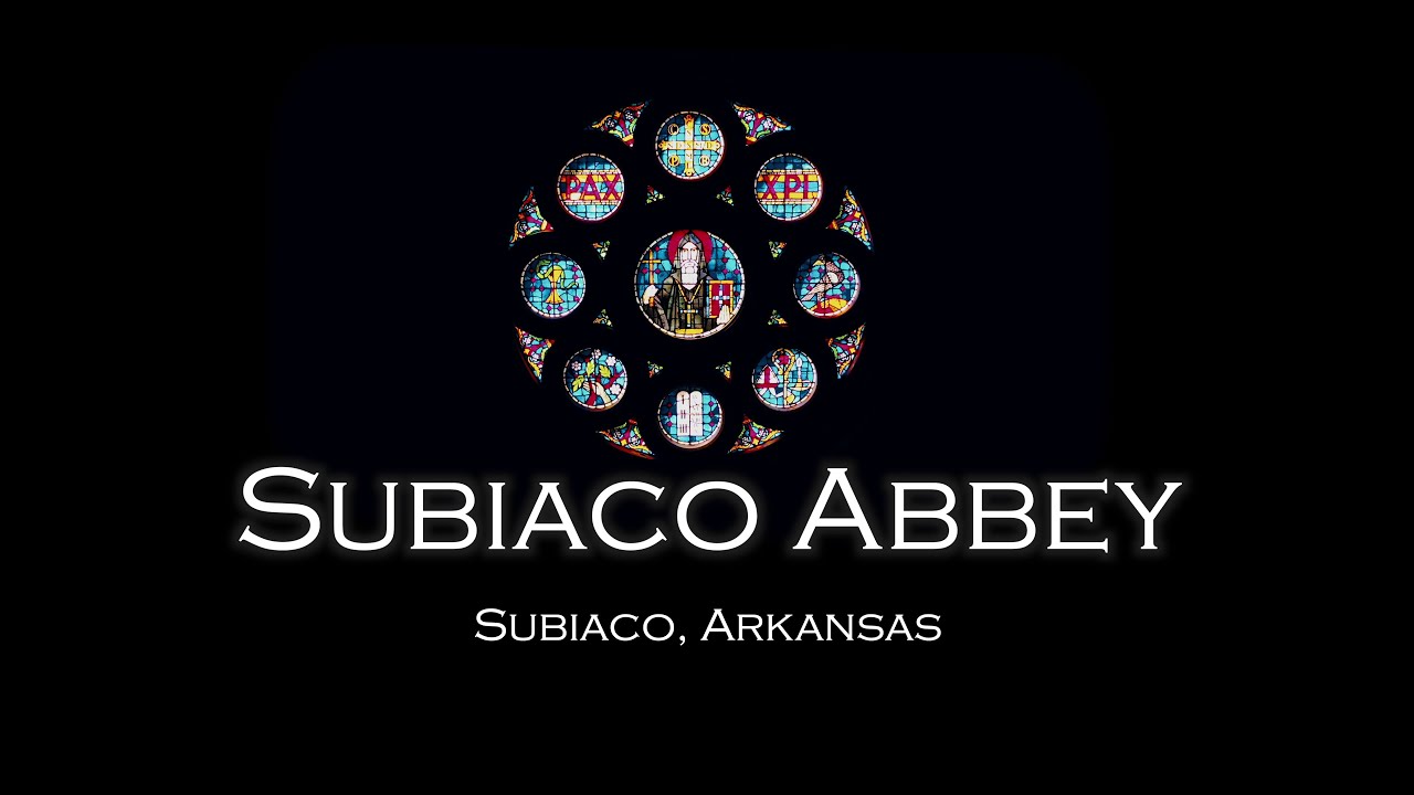 Subiaco Abbey-- Ancient Monasticism for the Modern World
