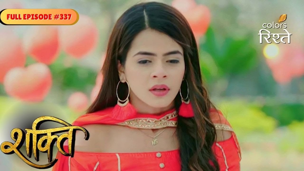 Shakti | Heer&rsquo;s Heartbreak, Virat&rsquo;s New Match | Full Ep - 337 | Colors Rishtey