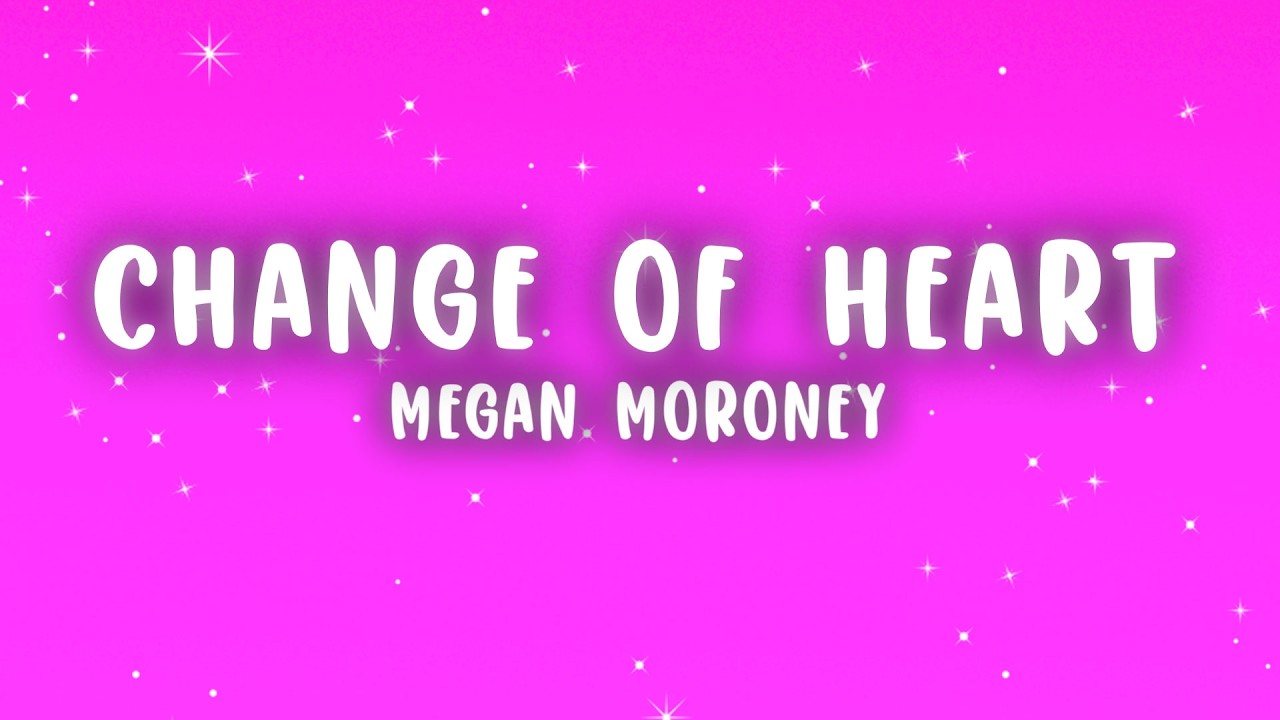 Megan Moroney - Change of Heart (Lyrics)