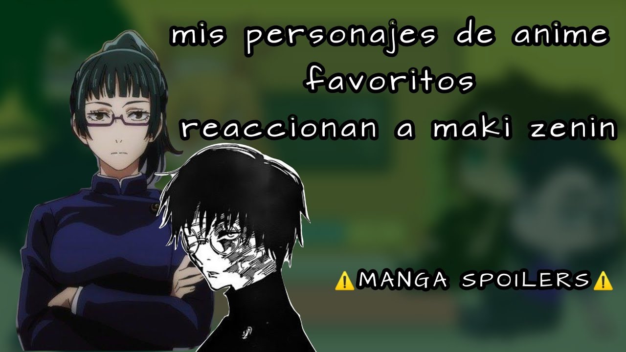 Mis personajes favoritos de anime reaccionan a ellos mismos (1/5) Maki Zenin - Manga spoilers
