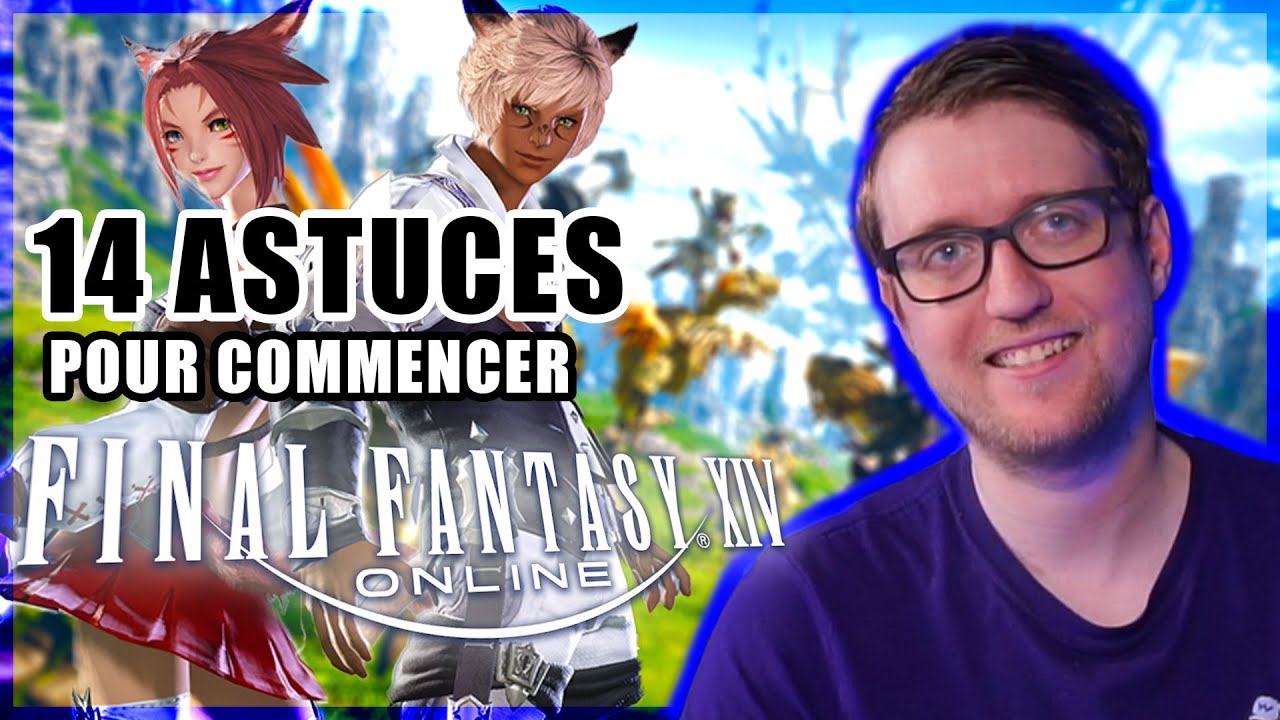 14 Astuces lorsqu’on commence Final Fantasy XIV !