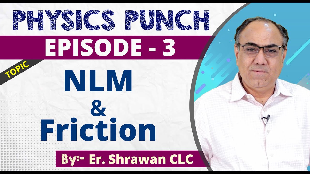 03/20 (Physics Punch) || NLM & Friction || CLC