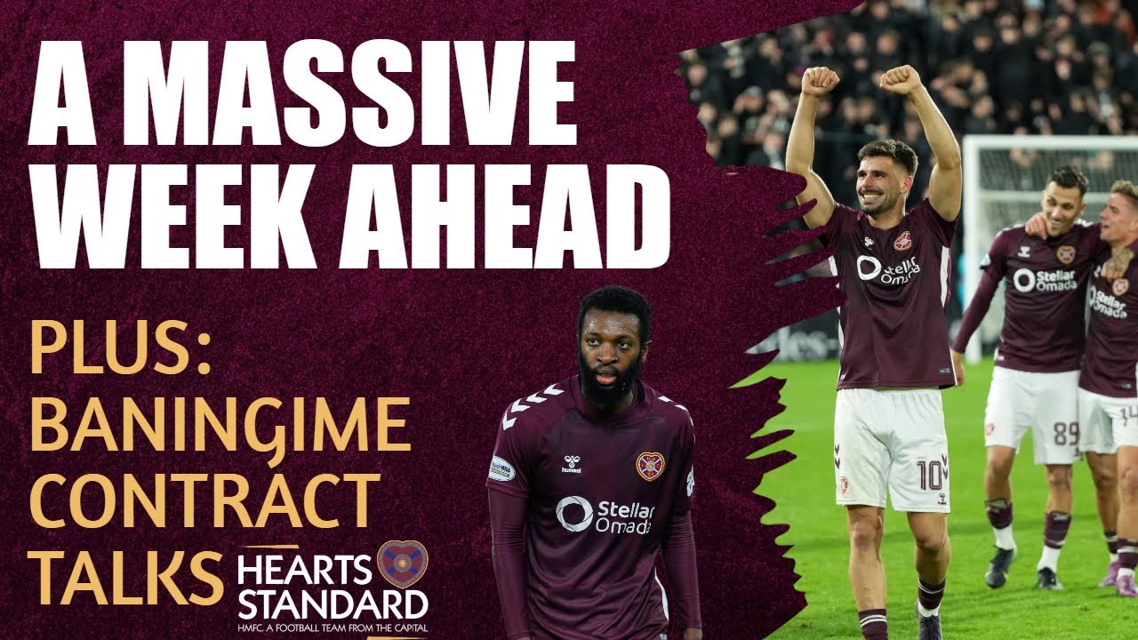 HEARTS LATEST | Baningime talks | BIG week ahead | The right-hand side debate