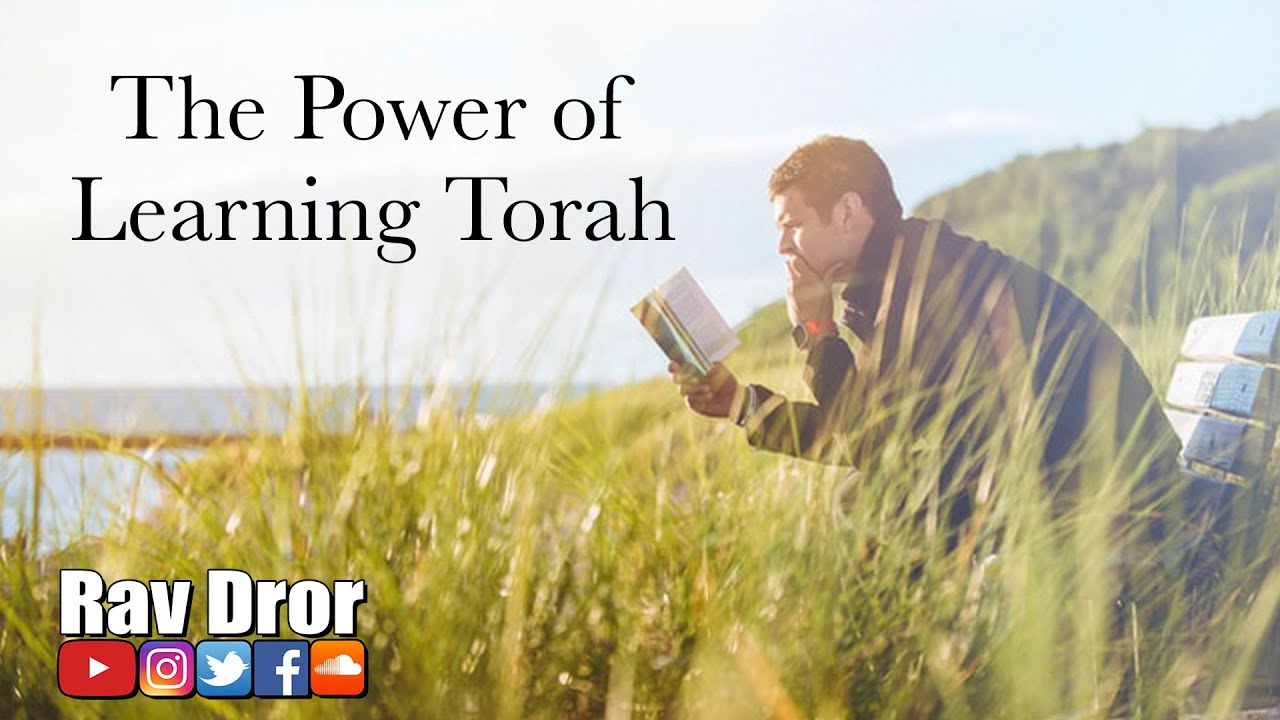 The Power of Learning Torah - Rav Dror Moshe Cassouto